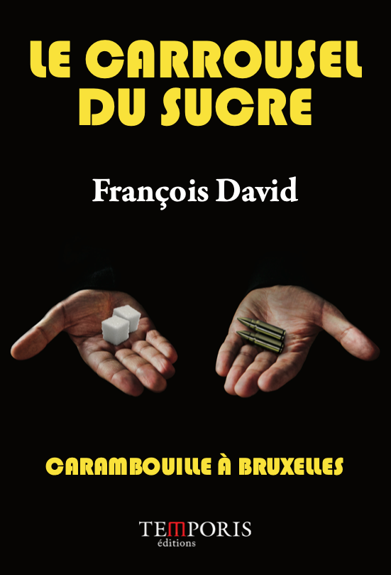 Couverture du livre le carrousel du sucre de François David, Editions Temporis