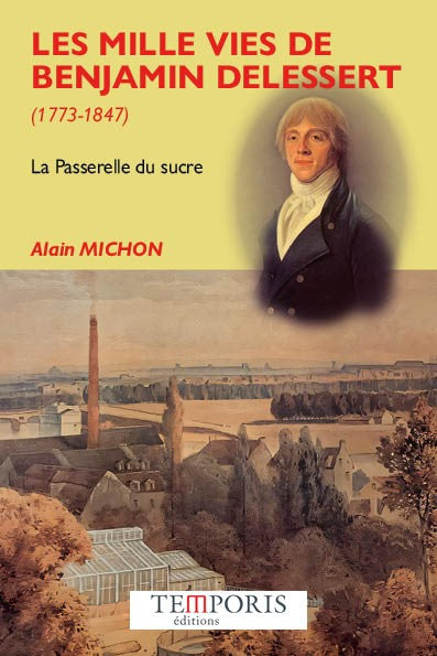 Visuel de la couverture du livre Les mille vies de Benjamin Delessert d'Alain Michon, Editions Temporis