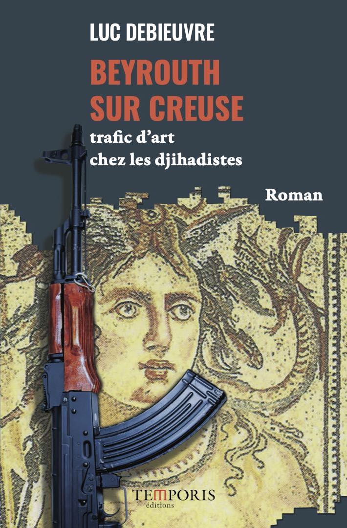Couverture de Beyrouth sur Creuse de Luc Debieuvre, Editions Temporis