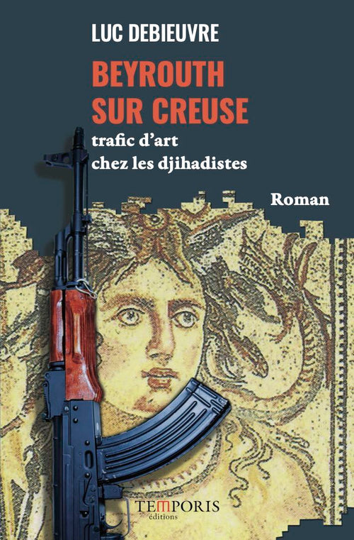 Couverture de Beyrouth sur Creuse de Luc Debieuvre, Editions Temporis