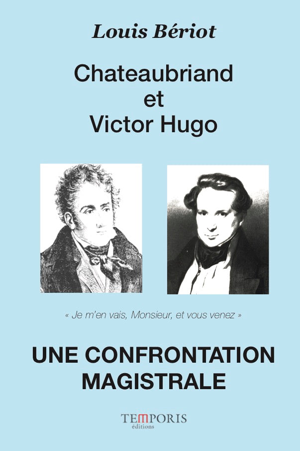 couverture du livre Chateaubriand et Victor Hugo de Louis Bériot, Editions Temporis