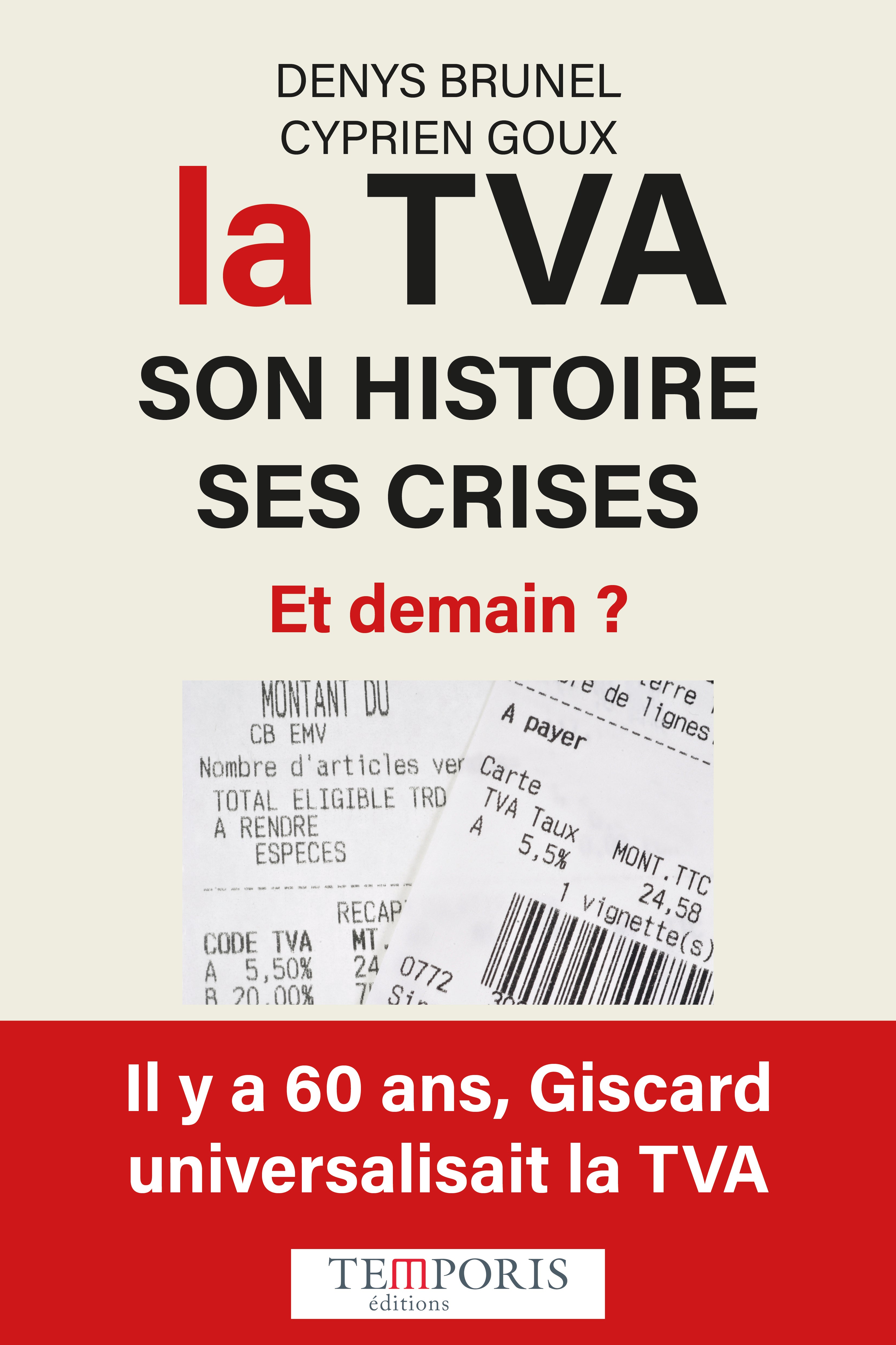 Couverture du livre la tva, son histoire, ses crises de Mr Brunel et Mr Goux, Éditions Temporis