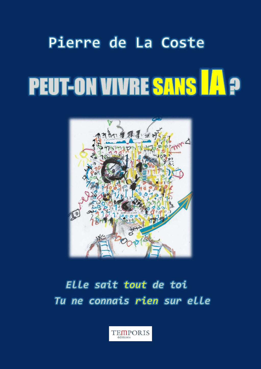 Couverture du livre peut on vivre sans Ia de Pierre de La Coste, Éditions Temporis