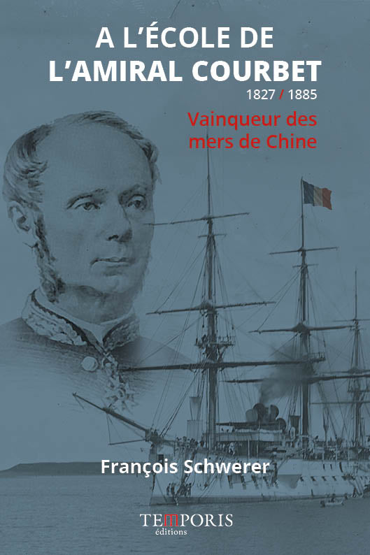 Couverture du livre à l'école de l'amiral Courbet de François Schwerer, Editions Temporis