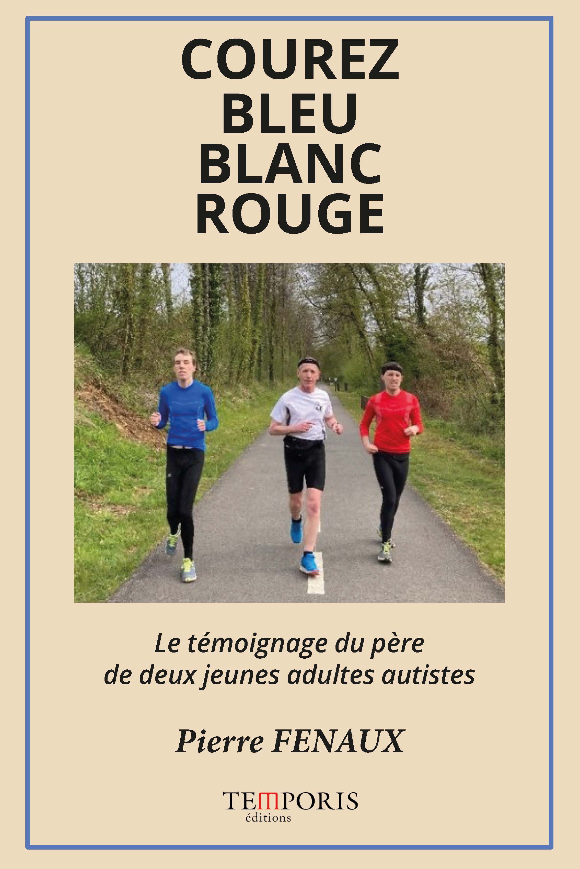 Couverture du livre Courez bleu blanc rouge  de Pierre Fenaux - editions-temporis