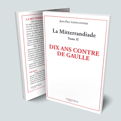 Dix ans contre De Gaulle, La Mitterrandiade