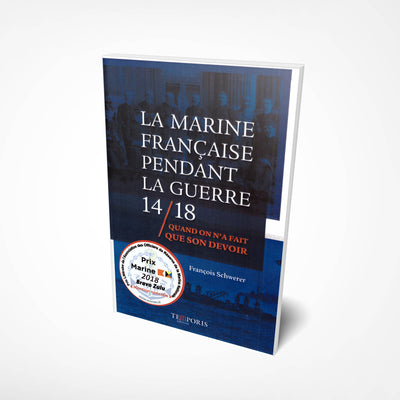 La Marine française pendant la guerre 14/18