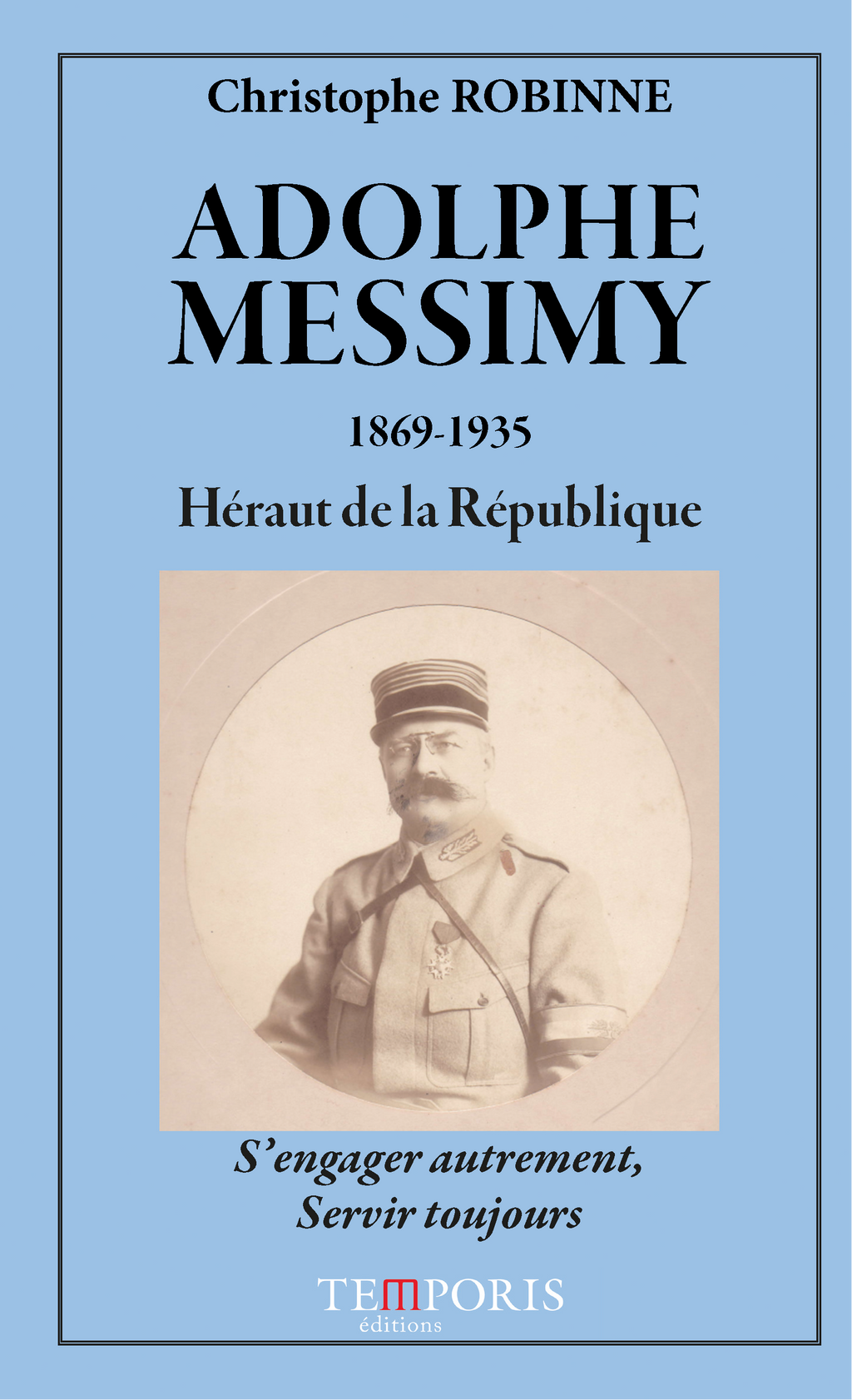 Couverture du livre Adolphe Messimy de Christophe Robinne, Editions Temporis