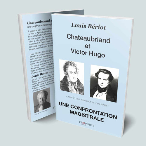 Visuel de la couverture du livre Chateaubriand et Victor Hugo de Louis Bériot, Editions Temporis