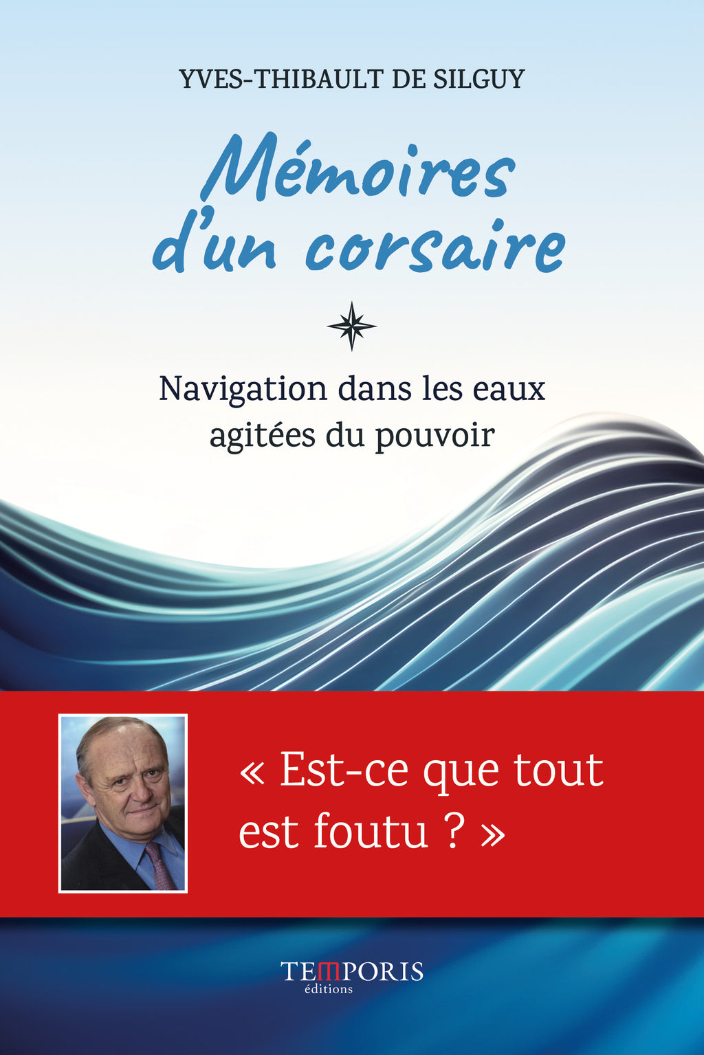 Couverture du livre Mémoires d'un corsaire de Yves-Thibault de Silguy, Éditions Temporis
