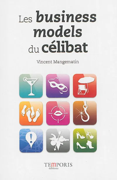 Couverture du livre couverture Les business models du célibat de Vincent Mangematin, Editions Temporis