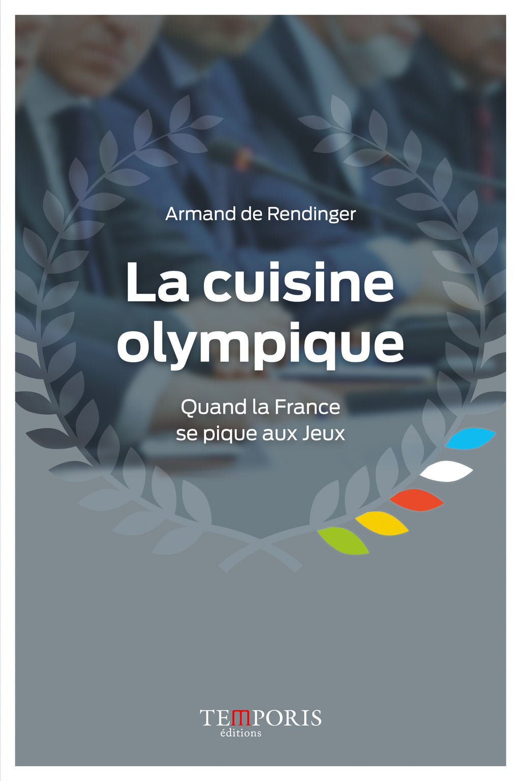 couverture du livre la cuisine olympique d'Armand de Rendinger, Editions Temporis