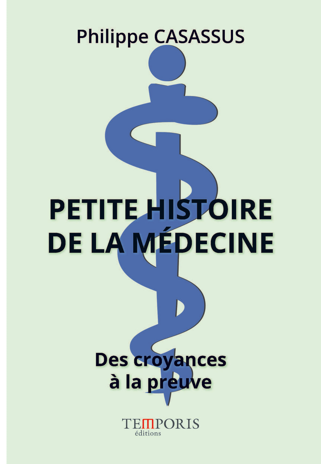 Couverture du livre Petite histoire de la médecine de Philippe Casassus, Editions Temporis