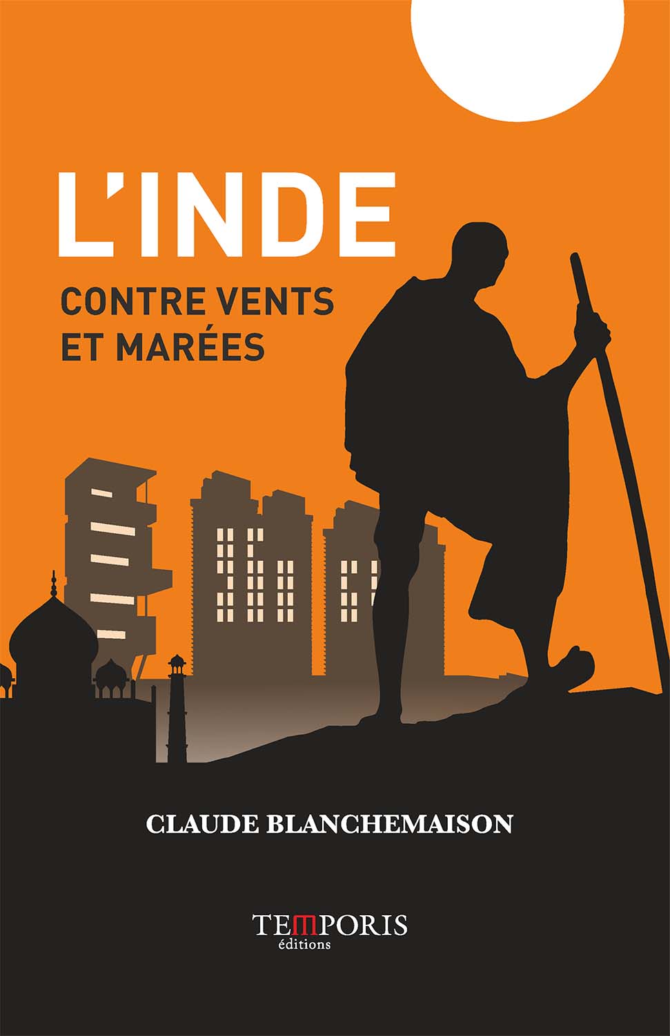 couverture du livre l'inde, contre vents et marées de Claude Balnchemaison, Editions Temporis