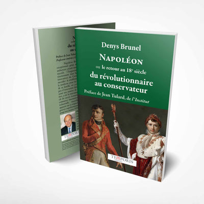Napoléon, ou le retour au 18e siècle, du révolutionnaire au conservateur