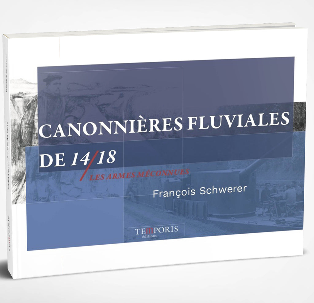 visuel de la couverture du livre canonnières fluviales de 14/18 de François Schwerer, Editions Temporis