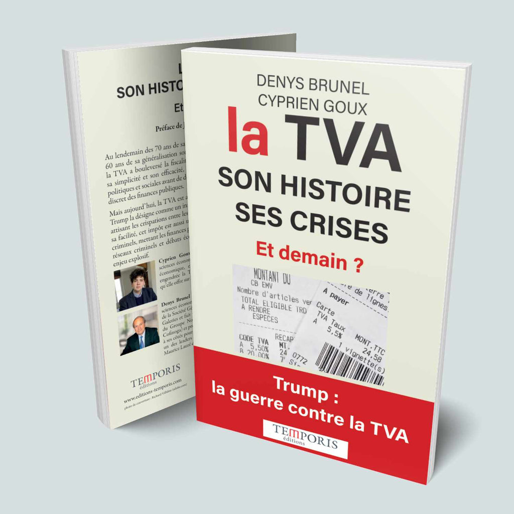 Visuel de la couverture du livre la TVA son histoire, ses crises de Mr Brunel et Mr Goux, Éditions Temporis
