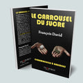 Visuel de la couverture du livre le carrousel du sucre de François David , Éditions Temporis