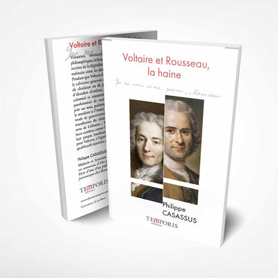Voltaire et Rousseau, la haine